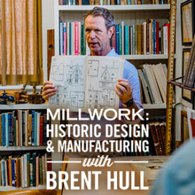 Millwork: Historic Design & Manufacturing, 1740–1950 with Brent Hull at Kuiken Brothers LIVE Product Expo Thursday October 29th, 2026