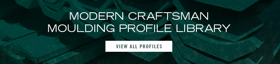 MODERN CRAFTSMAN MOULDING PROFILE LIBRARY - VIEW ALL PROFILES