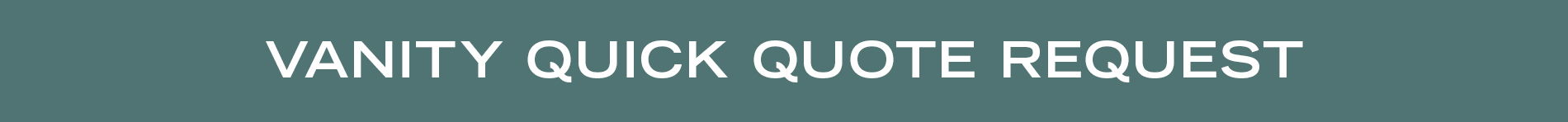 Vanity Quick Quote Request