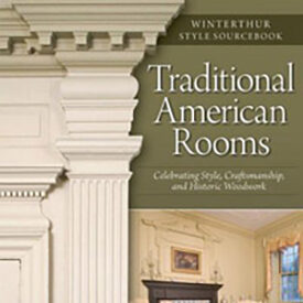Lecture: Winterthur: Traditional American Rooms by Brent Hull and Christine G.H. Franck sponsored by KB Classical Moulding